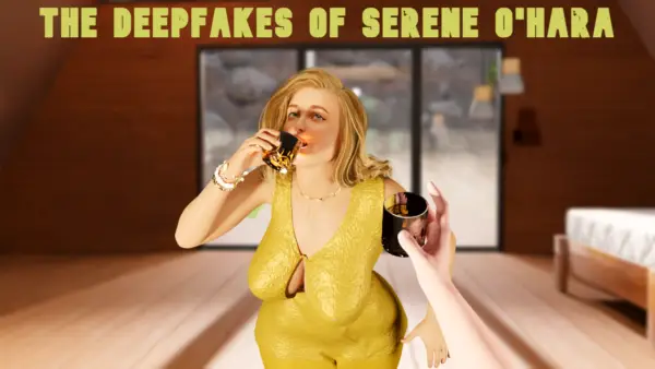 The Deepfakes of Serene O’Hara [v0.1] [MaramaraH]