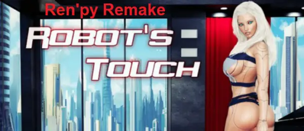 Robot’s Touch Unofficial Ren’Py Port [selectivepaperclip]