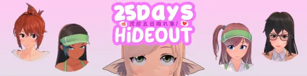 25Days: Hideout [v0.1] [Kyomasune]