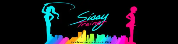 Sissy Trainer: Welcome to Black City [Demo] [ChaoticNaughty]