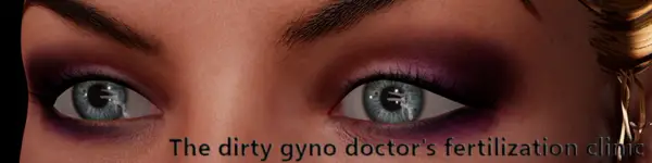 The Dirty Gynodoctor’s Fertilization Clinic [v0.3.1] [Gyno Games]