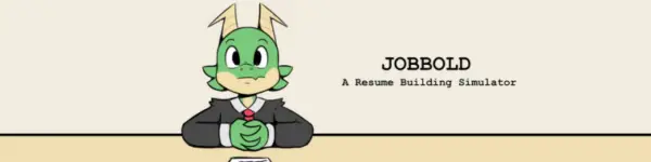 Jobbold: A Resume Building Simulator [v5.01] [Team Jobbold]