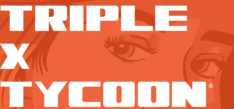 Triple X Tycoon [v2.6] [Joy-Toilet]