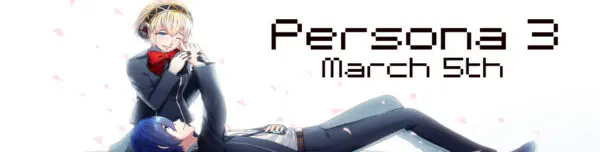 March 5th: Persona 3 [JJMJ]