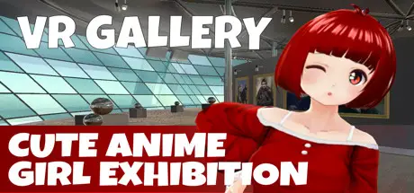 VR GALLERY – Cute Anime Girl Exhibition [Final] [Lust & Desire]