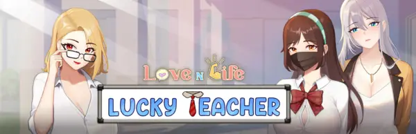 Love n Life: Lucky Teacher [v3.1.1 Hotfix] [Reborn Entertainment]