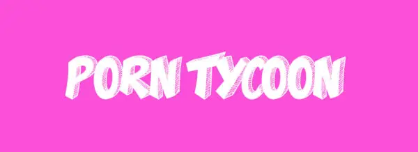 Porn Tycoon [v1.0] [PornTycoon]