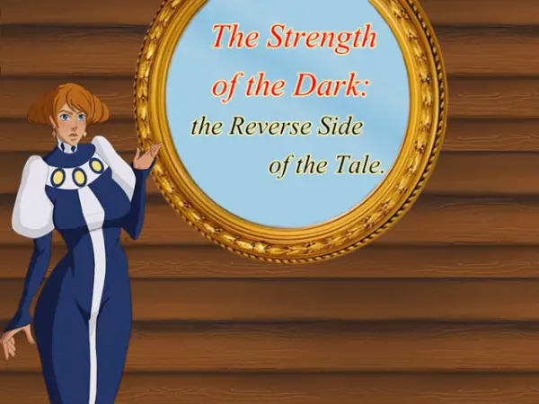 The Strength Of The Dark: The Reverse Side Of The Tale [ch1 v0.5] [The Dark Forest]