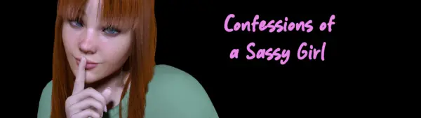 Confessions of a Sassy Girl [v0.2 Beta] [Huninn]