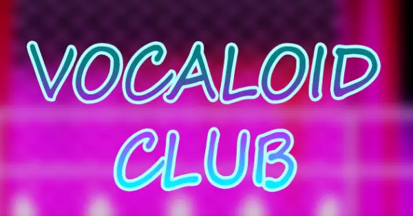 Vocaloid Club [v1.1] [Vagebix]