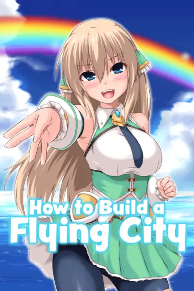 How to Build a Flying City [v1.00] [Irisfield]