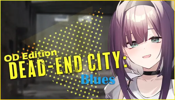 Dead-End City Blues OD Edition [v1.2.0] [AleCubicSoft]