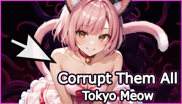 Corrupt Them All – Tokyo Meow [v1.0] [IndieNSFW]