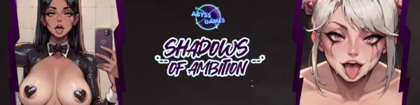 Shadows of Ambition [Ch2] [AbyssGames]