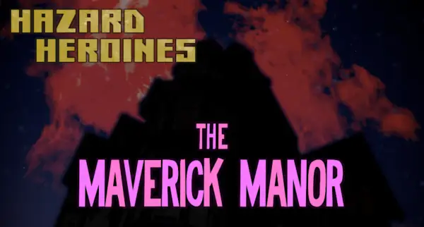 Hazard Heroines – The Maverick Manor [v1.0.6] [Pyksies]