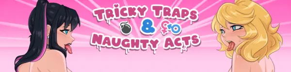 Tricky Traps & Naughty Acts  [v0.1.0a+ with cheats] [HamptaVerse]