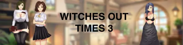 Witches out Times 3 [v0.1.0] [The_MangaGirl]