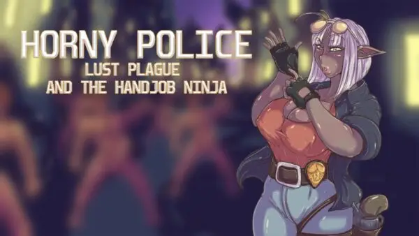 Horny Police – Lust Plague and the Handjob Ninja [Final] [Knot Games]