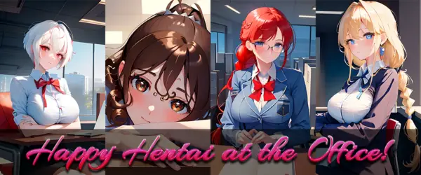 Happy Hentai at the Office! [v1.1 Final] [NaughtyCobraMedia]