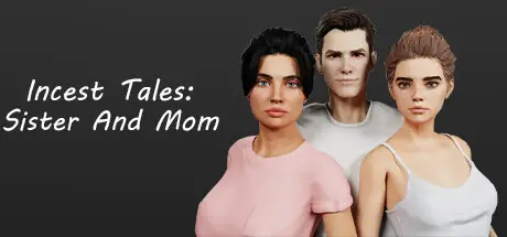 Incest Tales: Sister and Mom [v1.0] [Incest Tales]