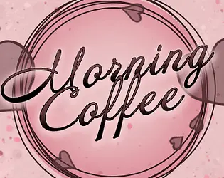 Morning Coffee [v1.1.0] [MilkyNail]