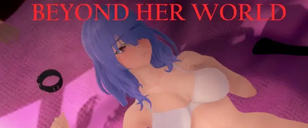 Beyond Her World [v0.1.1] [GrowlingDog]