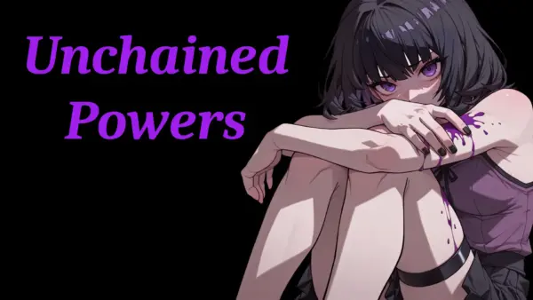 Unchained Powers [v0.1.1] [ChiChiChicken]