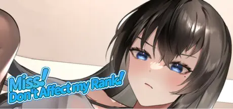 Miss! Don’t Affect my Rank [v1.1.8] [Peach Fox Game]