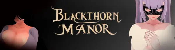 Blackthorn Manor [v0.02] [JEGP]