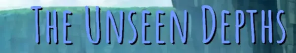 The Unseen Depths [v0.0.17.4] [yoraphimDev]