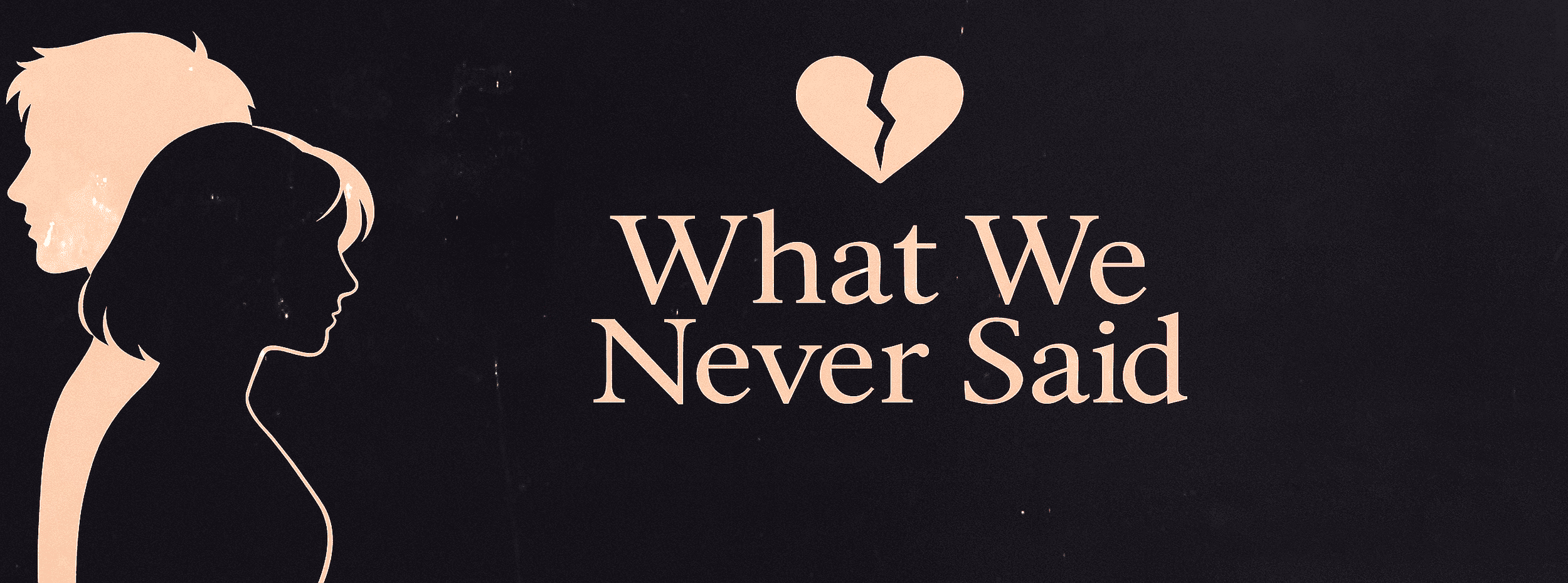What We Never Said [Beta v0.0.2] [BaiHu Studio]