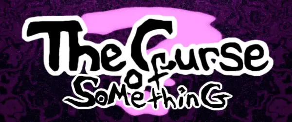 The Curse of Something [v0.28] [MCRugerMasta]