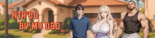 NTR’ed by My Dad [v0.4.0] [NTR.ai]