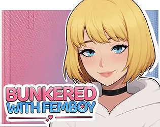 Bunkered with Femboy [v1.0 Full] [PinkTwilight]