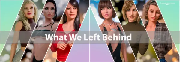 What We Left Behind [v0.0.2] [Dreamscape Games]