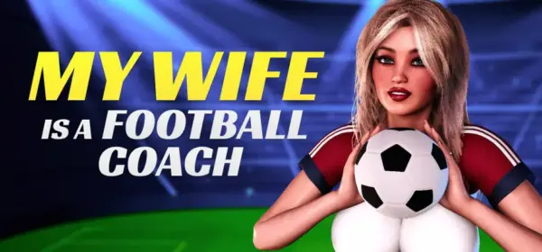 MY WIFE IS A FOOTBALL COACH [v1.0] [Mizuki Kabiwani]