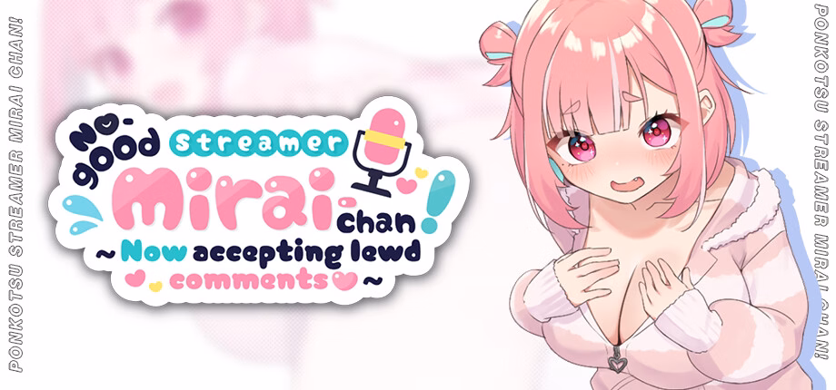 No-good Streamer Mirai-chan! (Now accepting lewd comments) [Demo] [Muneniku Tabetai]