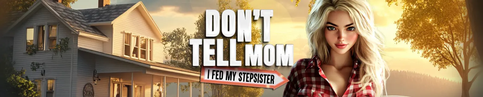 Don’t Tell Mom: I Fed My Stepsister [Final] [Juicy Peach Games/Taboo Tales]
