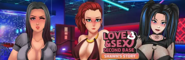 Love & Sex: Second Base – Shawn’s story [v1.1.8] [Andrealphus]