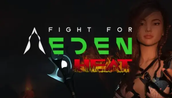 Fight for Eden- HEAT [v1.0] [Sadonin]