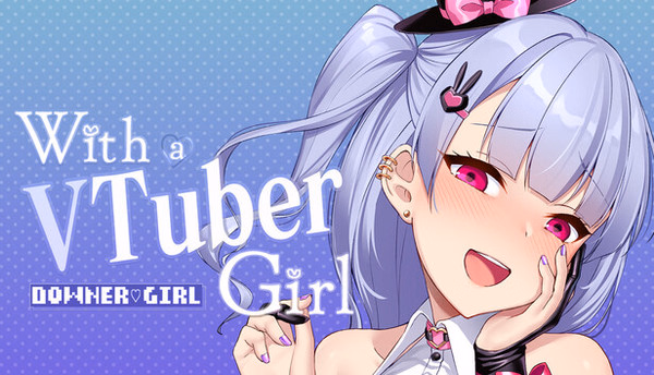 With a VTuber Girl [v1.0.2] [Yabukaradoo]
