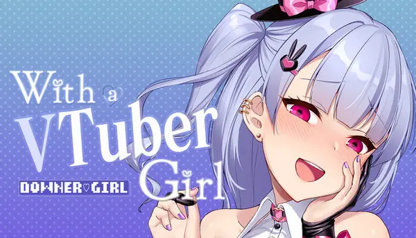 With a VTuber Girl [v1.0.2] [Yabukaradoo]