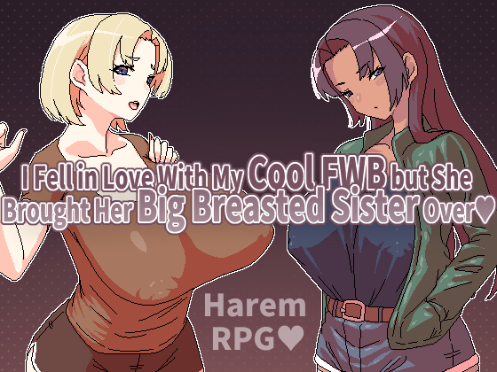I Fell in Love With My Cool FWB but She Brought Her Big Breasted Sister Over [Demo] [Hoi Hoi Hoi]