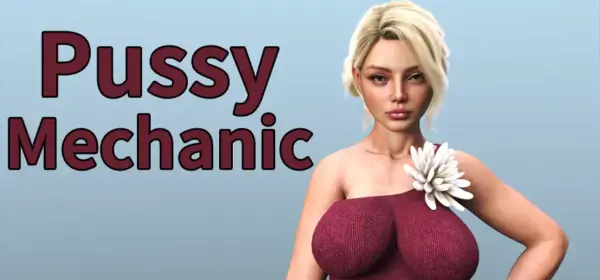 Pussy Mechanic [Steam] [MILF Factory]