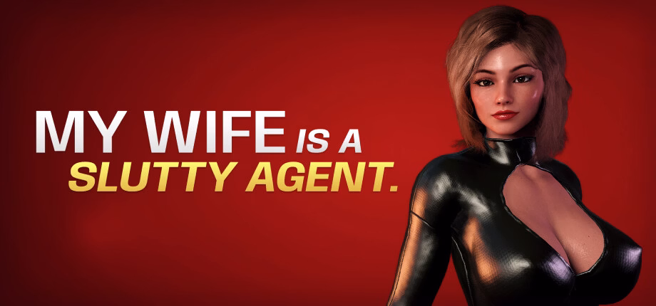 My wife is a slutty agent [v1.0] [Lust Zone Studio]