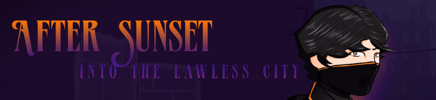 After Sunset – Into the Lawless City [v0.1] [Corrupted-Sun Workshop]