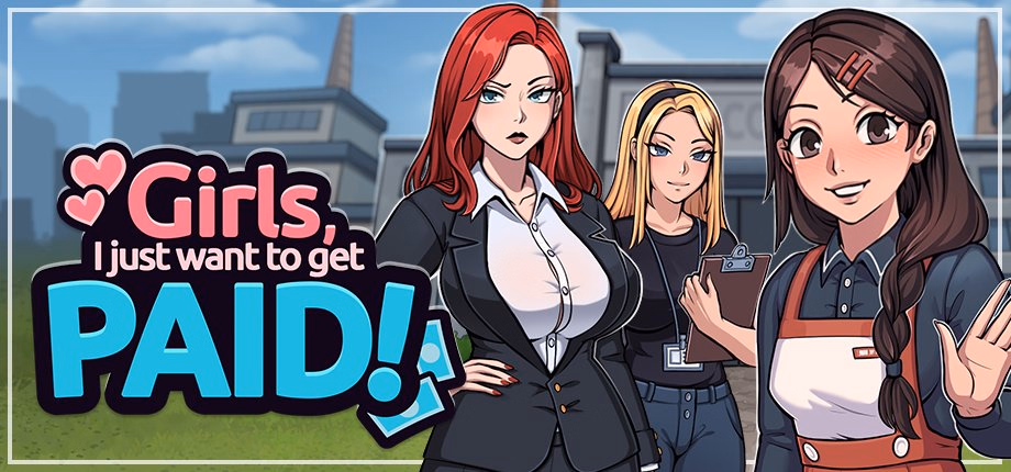 Girls, I Just Want to Get Paid! [v1.01] [LuminatiGames]