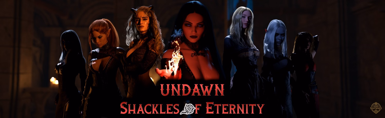 UNDAWN: Shackles Of Eternity [Ch.2 Public] [Kind Nightmares]