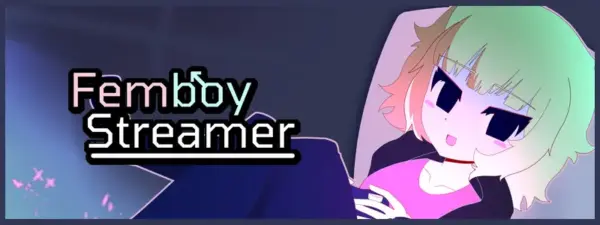 Femboy Streamer [v1.0] [Pepperjak]