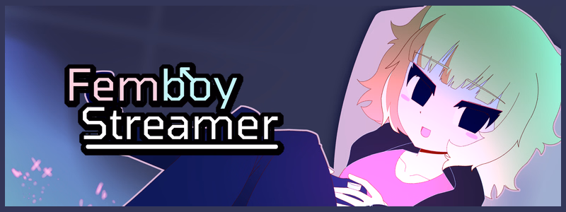 Femboy Streamer [v1.0] [Pepperjak]